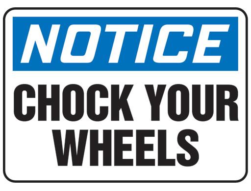 Notice Chock Your Wheels Sign